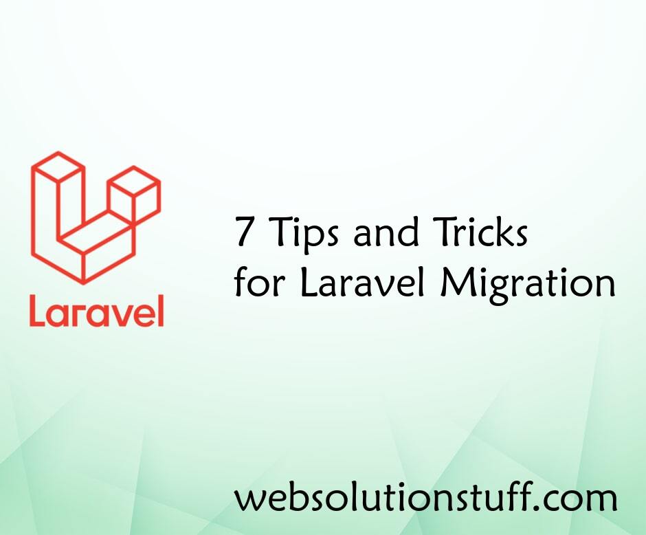 7 Tips and Tricks for Laravel Migration
