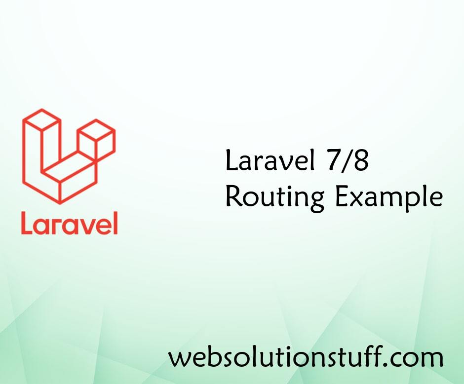 Routing - Laravel 7/8 Routing Example
