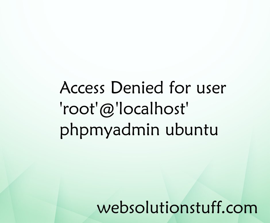 Access Denied for user 'root'@'localhost' phpMyAdmin