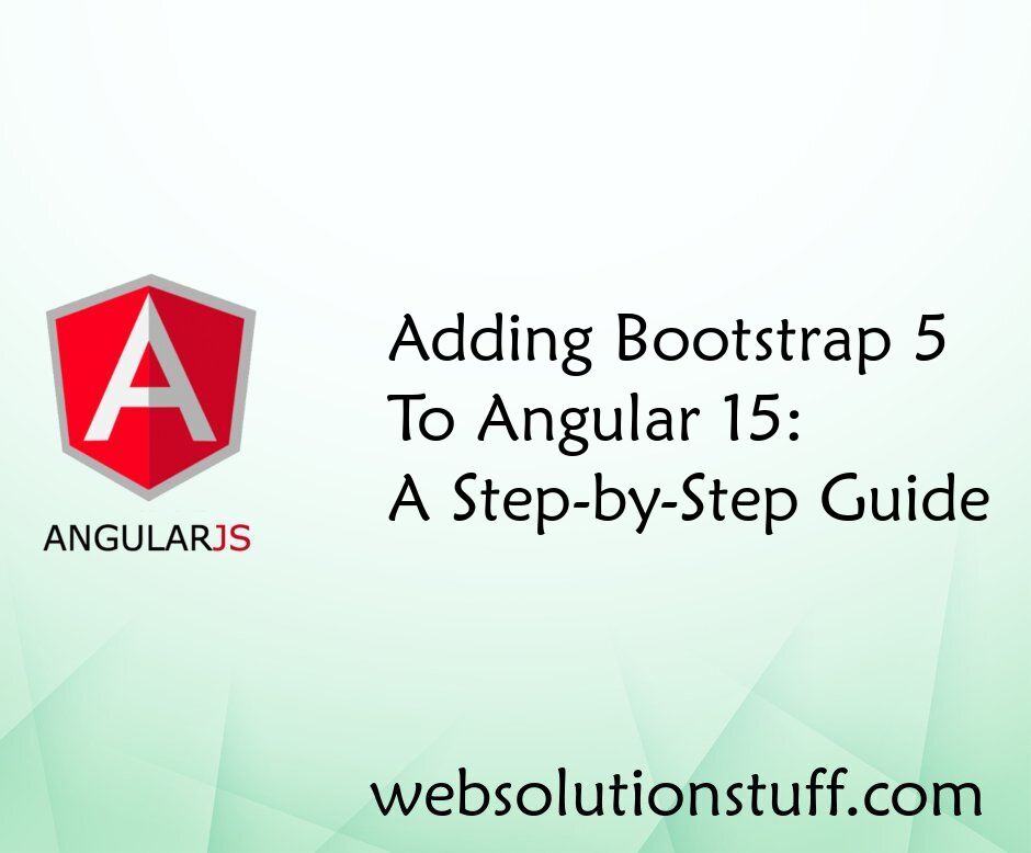 Adding Bootstrap 5 To Angular 15: Step-by-Step Guide