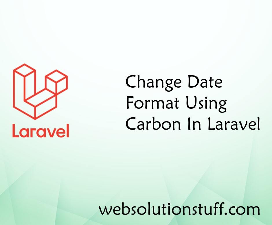Change Date Format Using Carbon In Laravel