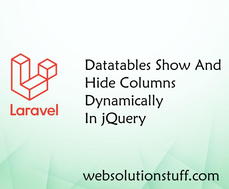Datatables Show And Hide Columns Dynamically In jQuery