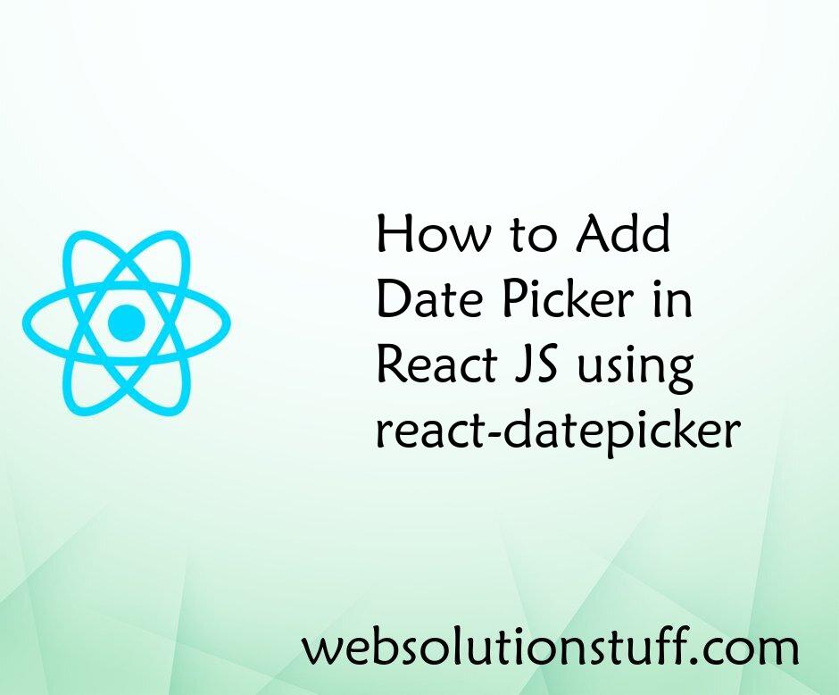 How to Add Date Picker in React JS using react-datepicker