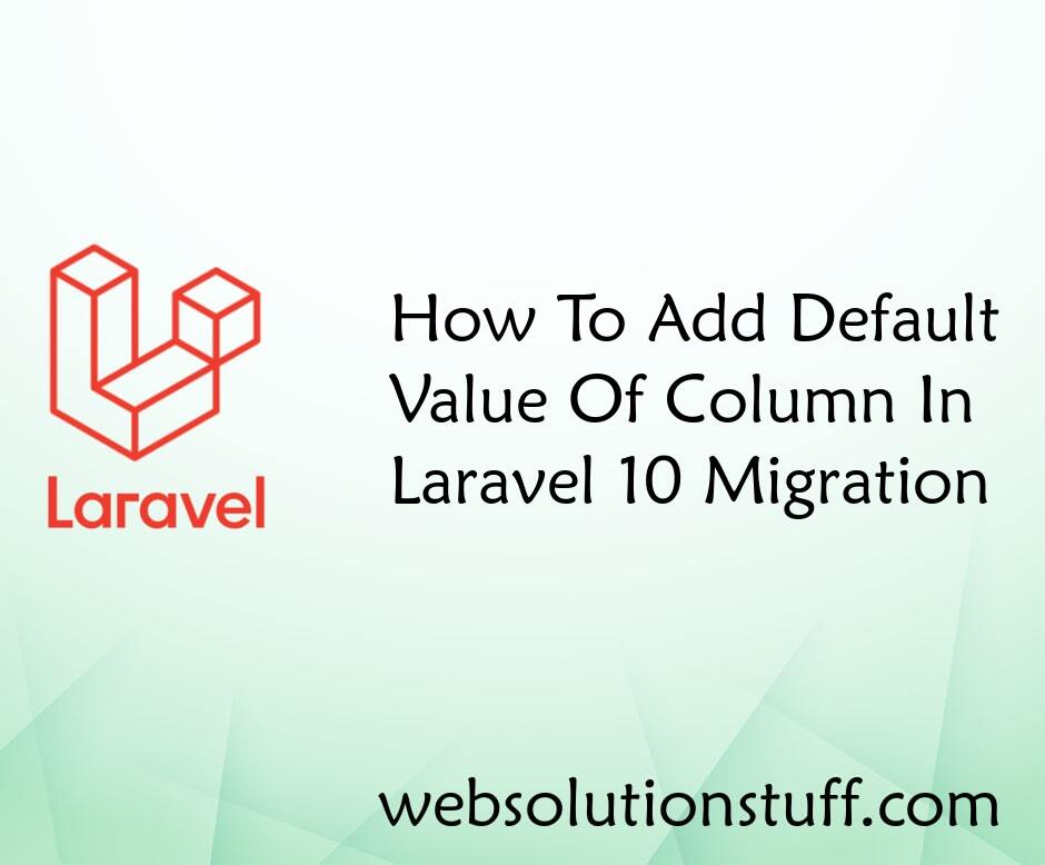 How To Add Default Value Of Column In Laravel Migration