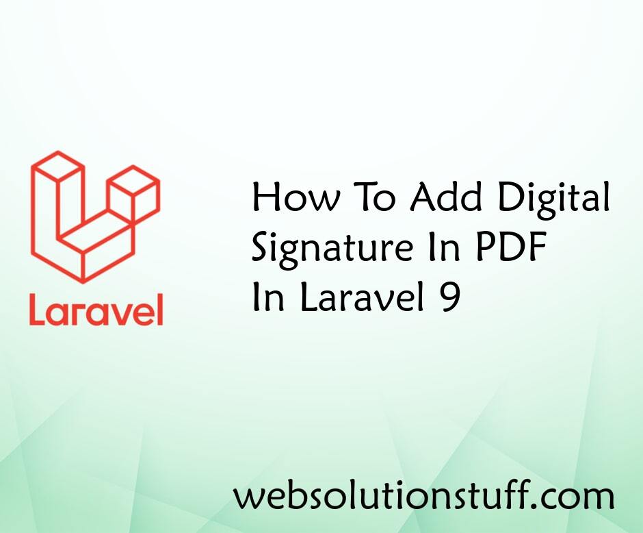 How To Add Digital Signature In PDF In Laravel 9