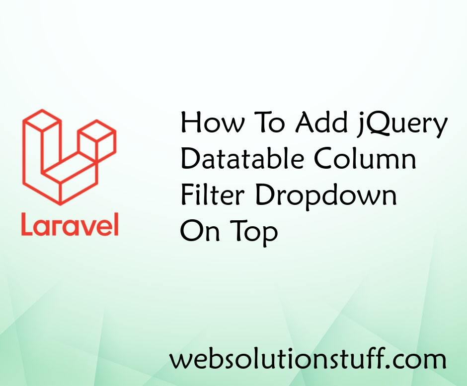 How To Add jQuery Datatable Column Filter Dropdown On Top