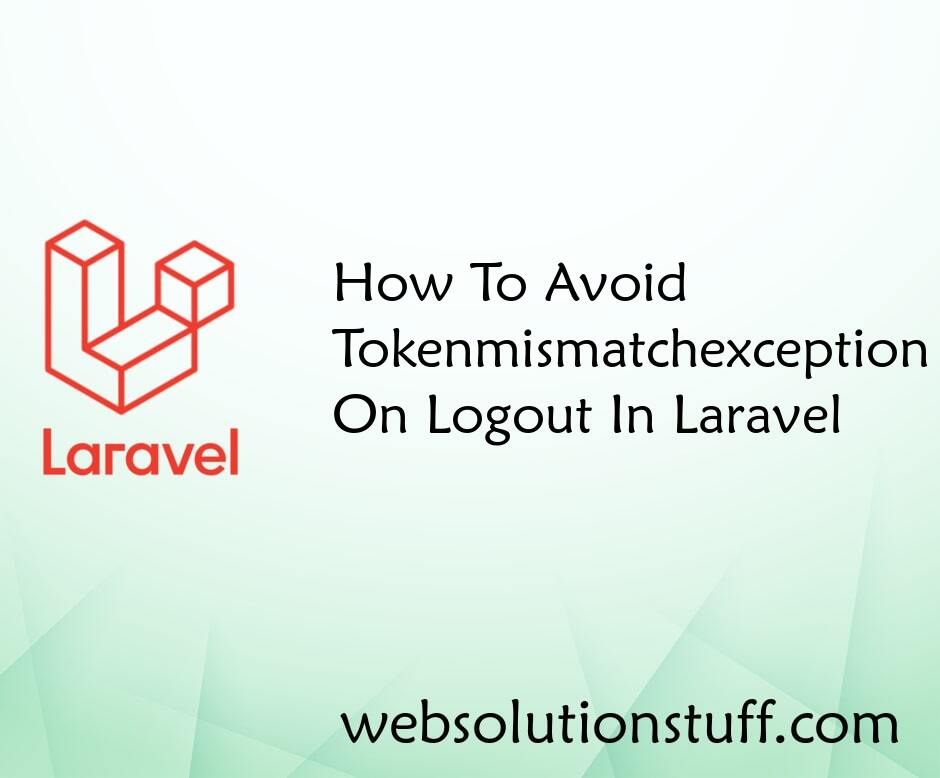 How To Avoid TokenMismatchException On Logout