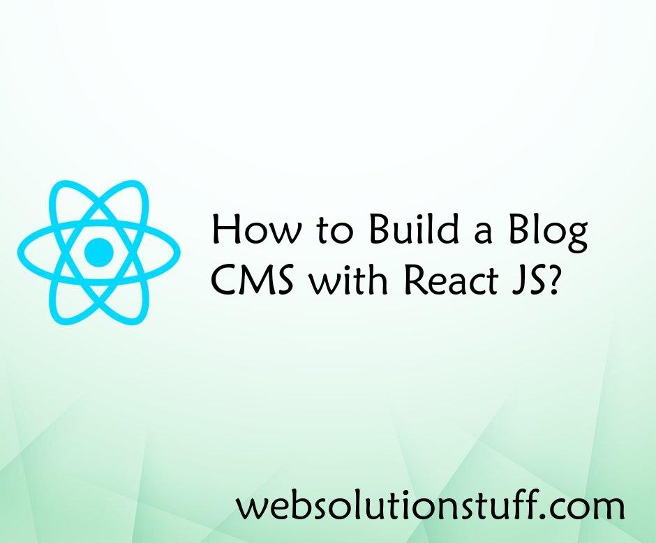 How to Build a Blog CMS with React JS?