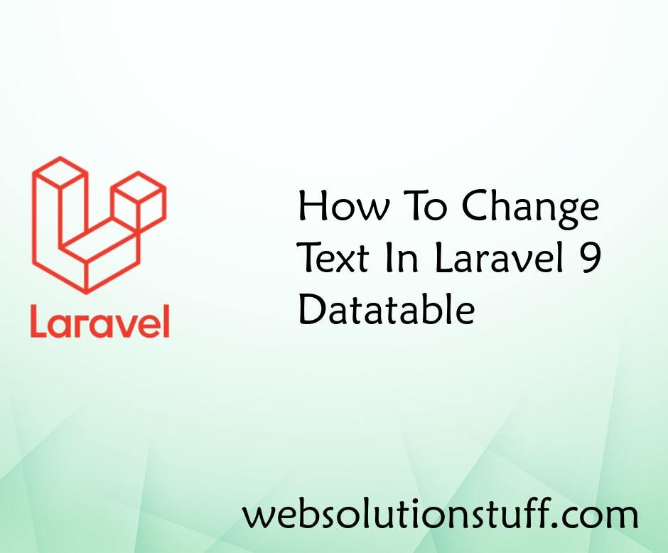 How To Change Text In Laravel 9 Datatable