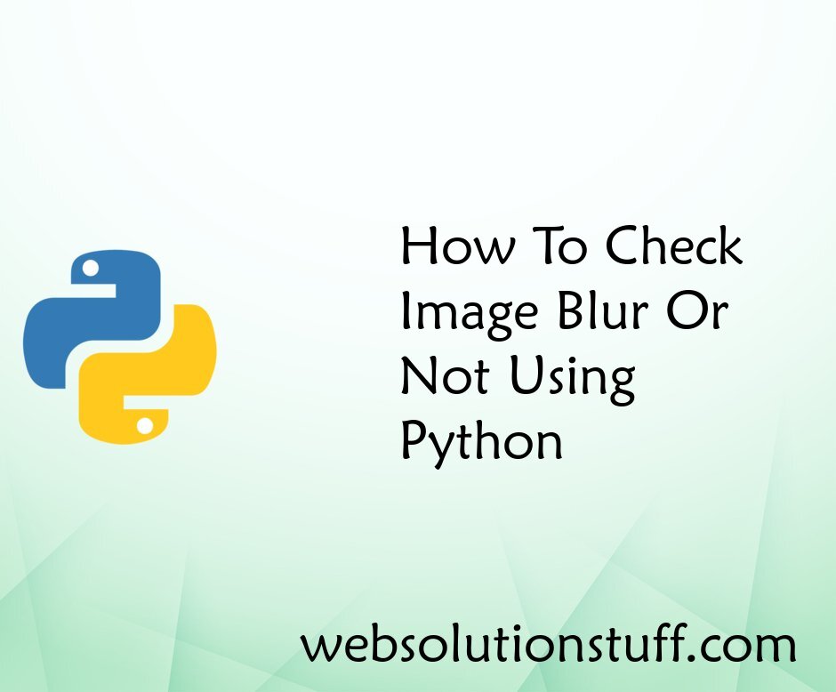 How To Check Image Blur Or Not Using Python