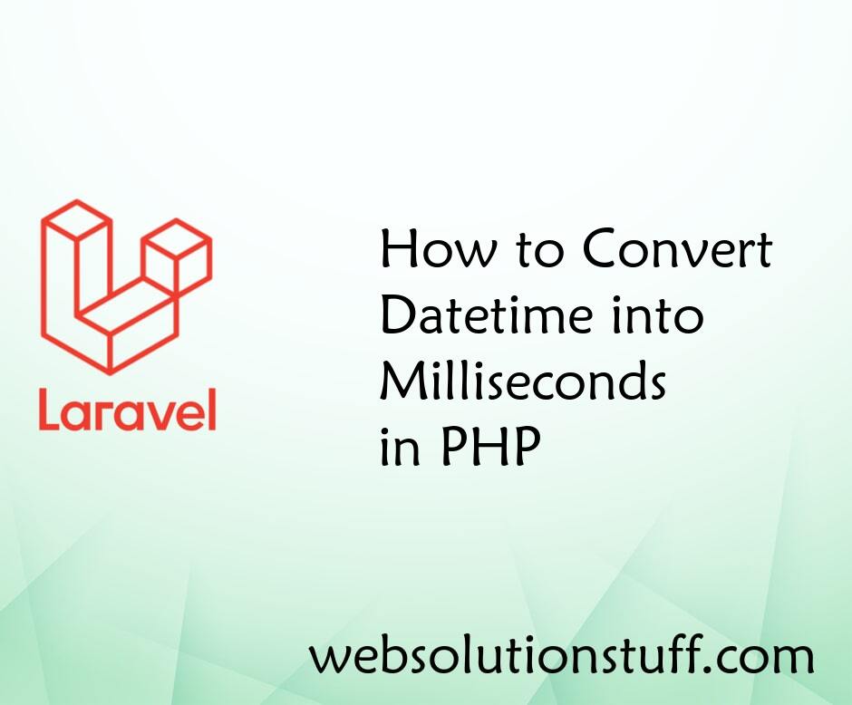 How to Convert Datetime into Milliseconds in PHP