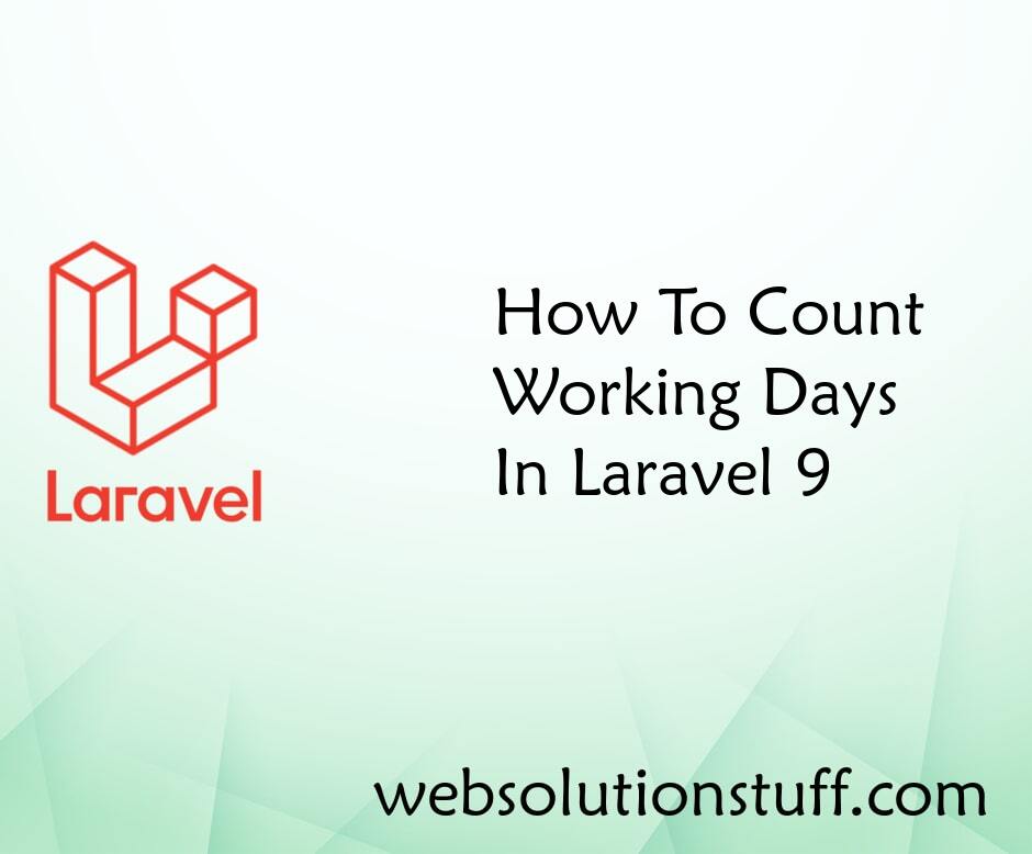 How To Count Working Days In Laravel 9