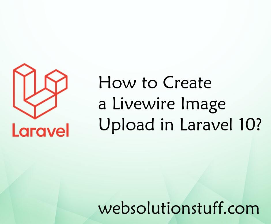 How to Create a Livewire Image Upload in Laravel 10?