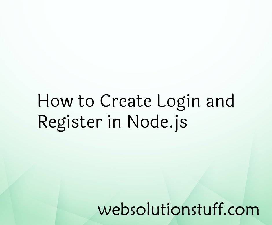 How to Create Login and Register in Node.js