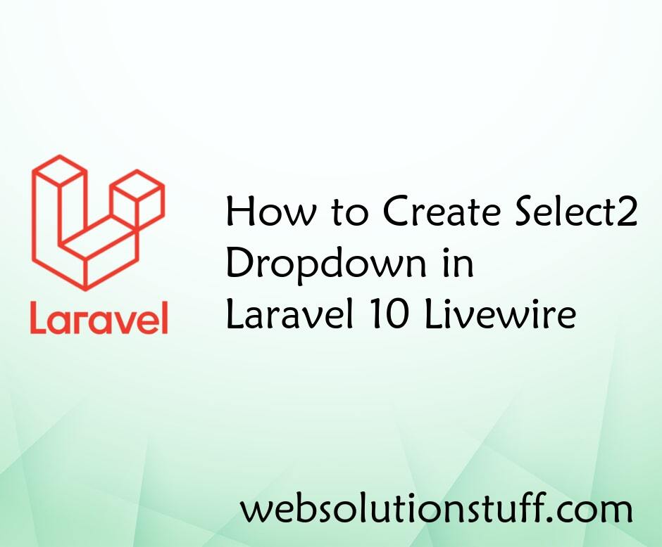 How to Create Select2 Dropdown in Laravel 10 Livewire
