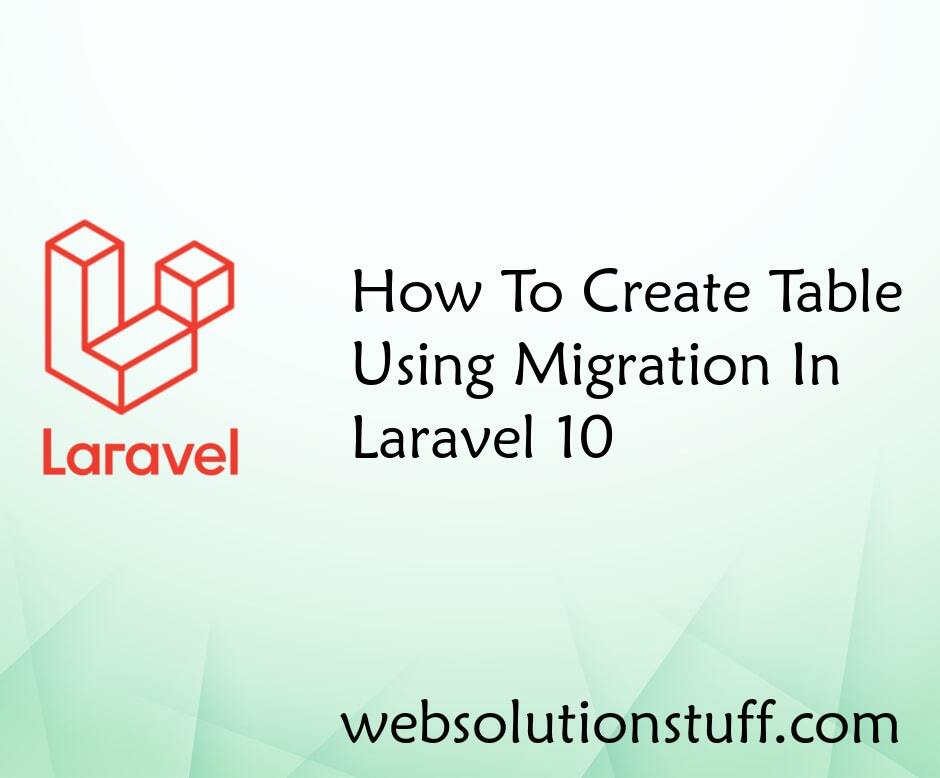 How To Create Table Using Migration In Laravel 10