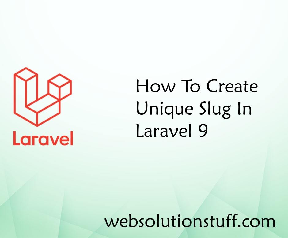 How To Create Unique Slug In Laravel 9