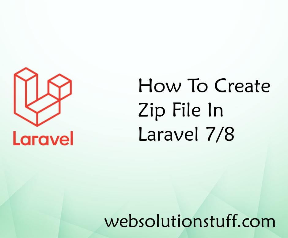 How To Create Zip File In Laravel 7/8