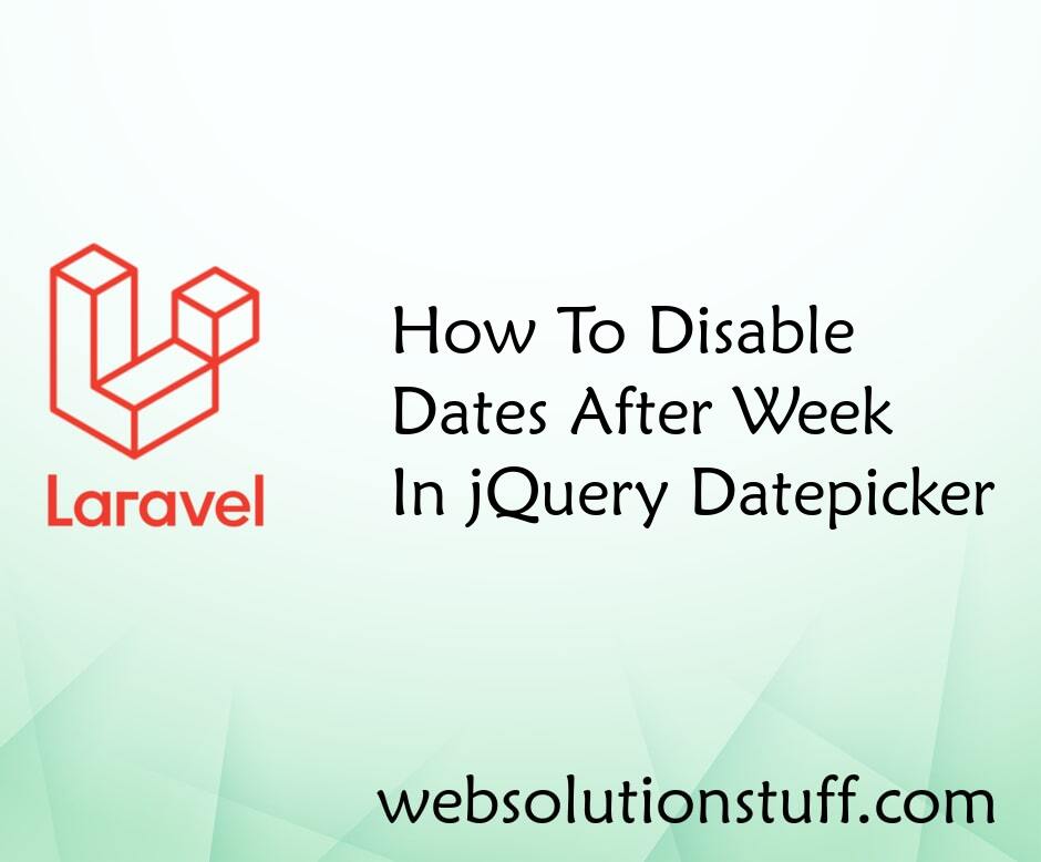 How To Disable Dates After Week In jQuery Datepicker