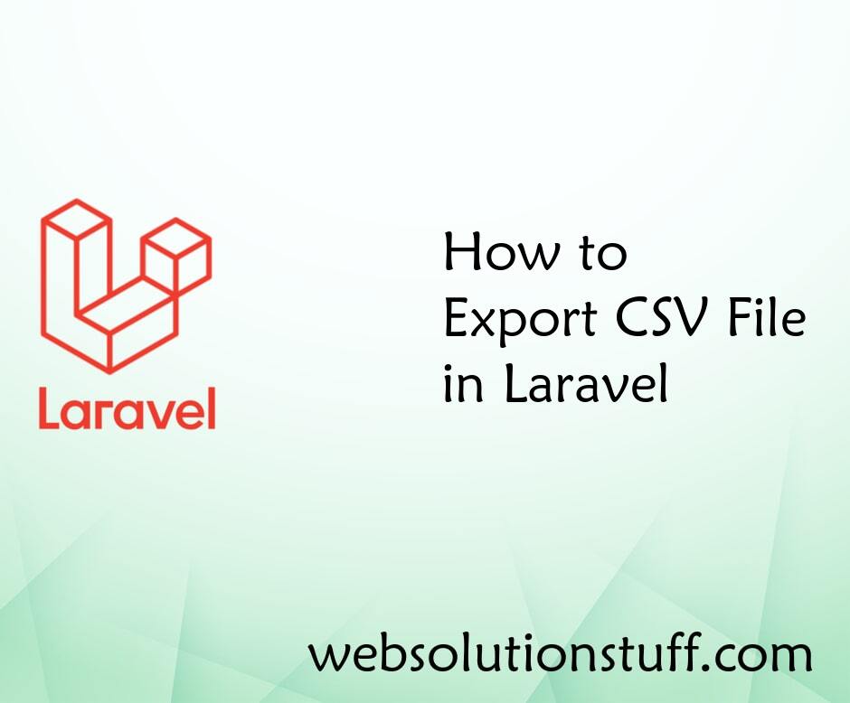 How to Export CSV File in Laravel