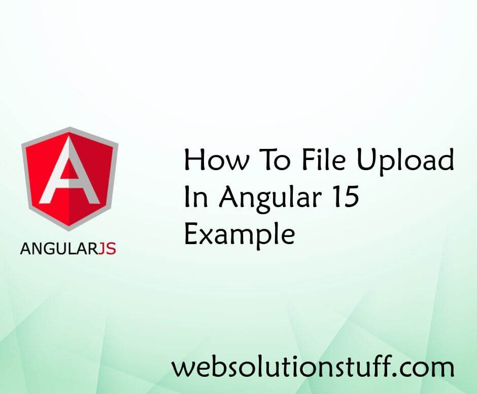 How To File Upload In Angular 15 Example