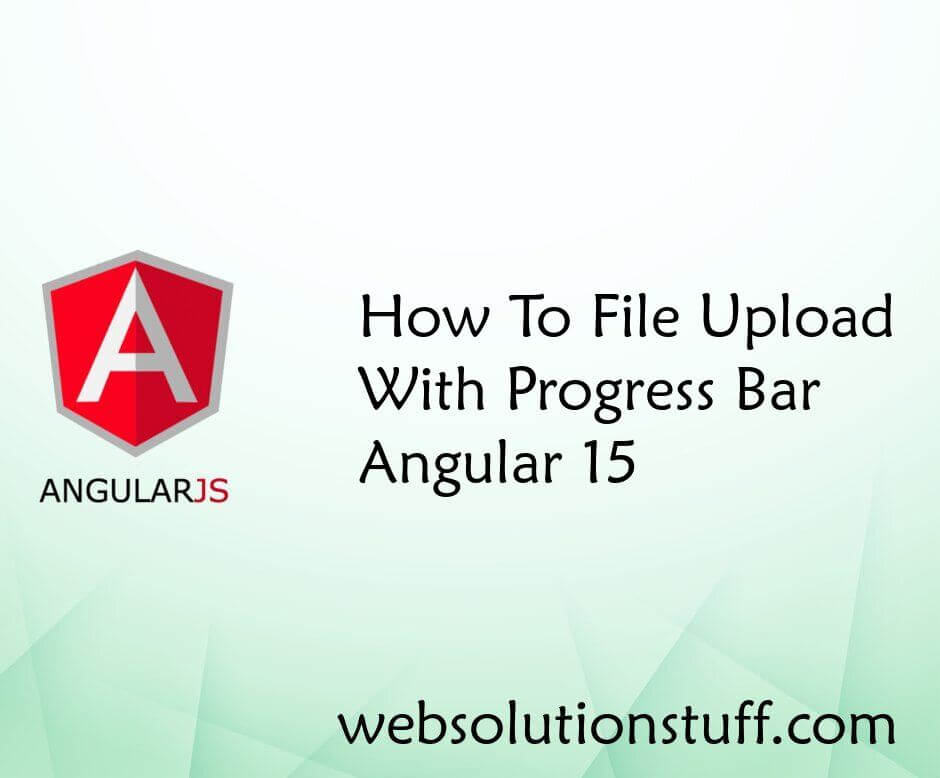 How To File Upload With Progress Bar Angular 15
