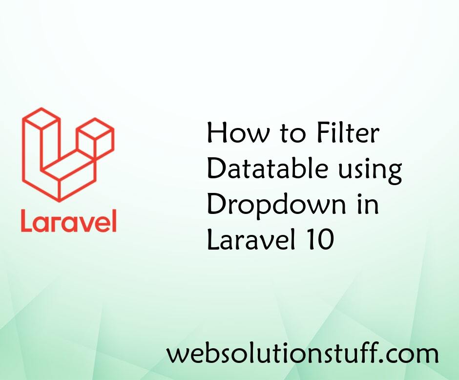 How to Filter Datatable using Dropdown in Laravel 10