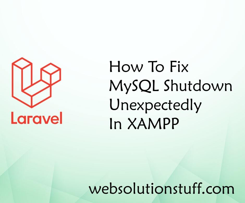 How To Fix MySQL Shutdown Unexpectedly In XAMPP