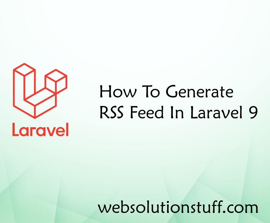 How To Generate RSS Feed In Laravel 9