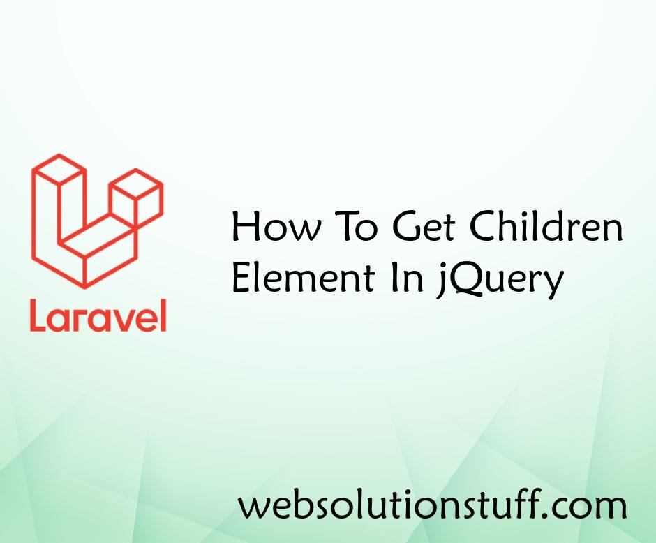 How To Get Children Element In jQuery