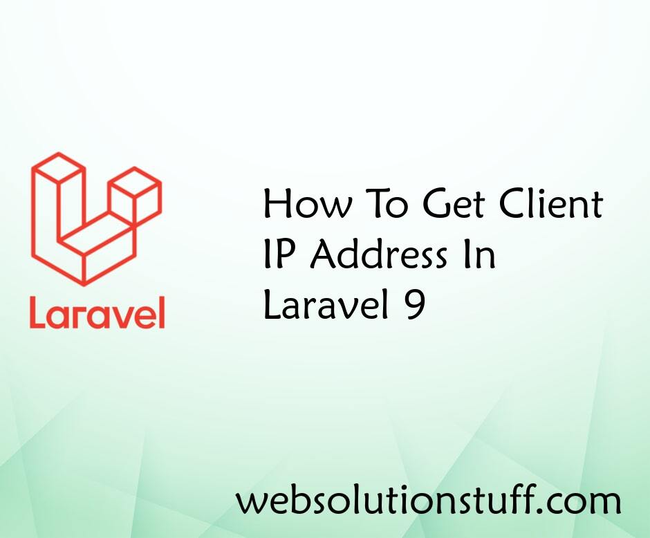 How To Get Client IP Address In Laravel 9