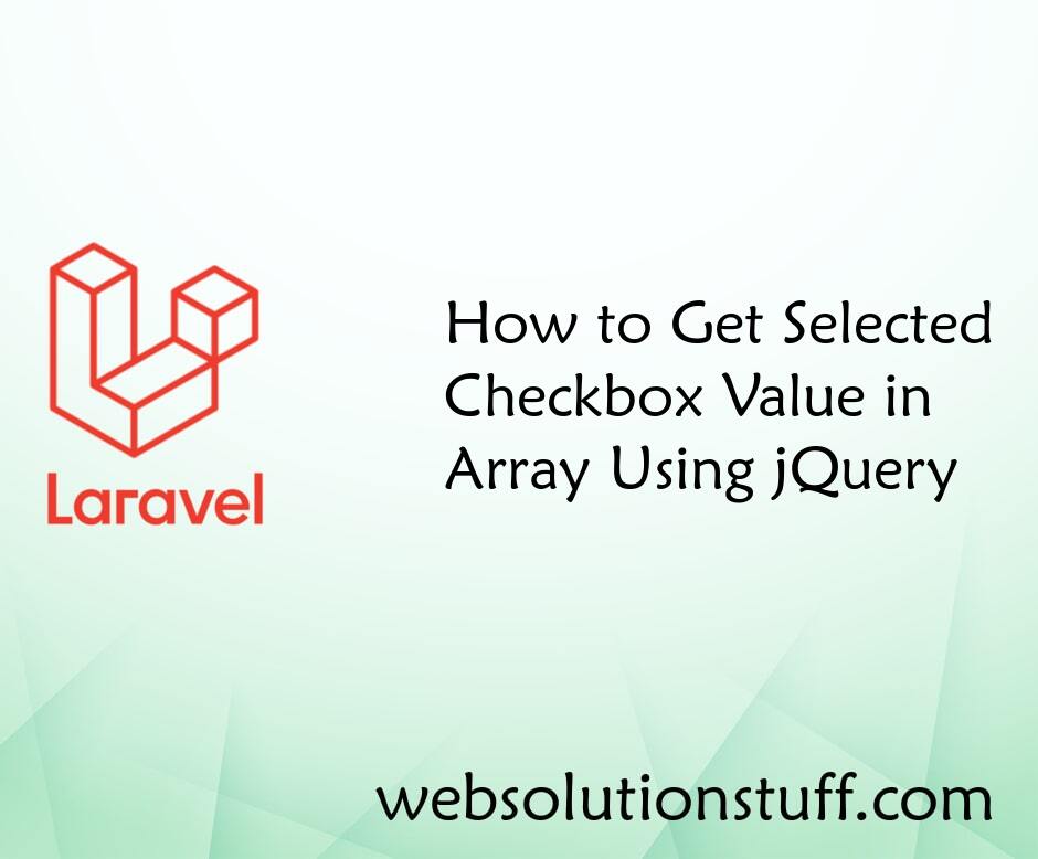 How to Get Selected Checkbox Value in Array Using jQuery