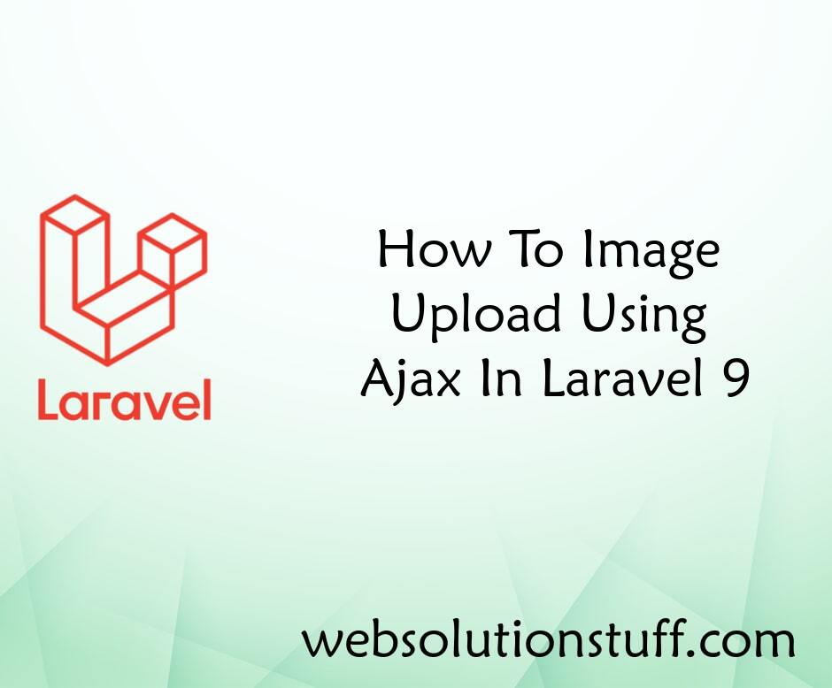 How To Image Upload Using Ajax In Laravel 9