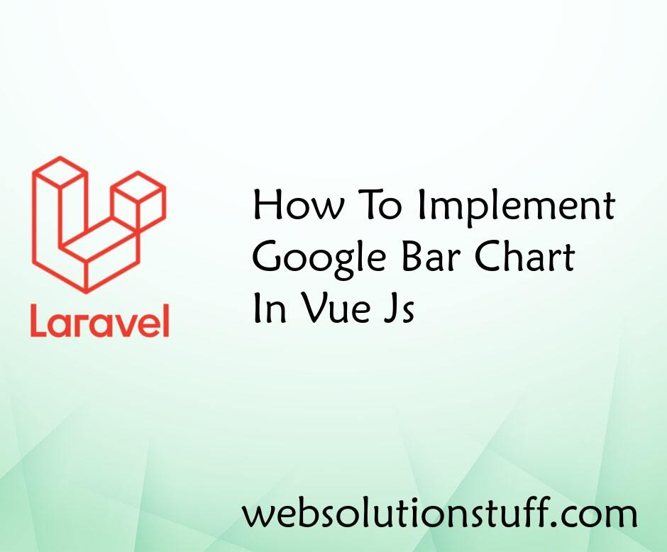 How To Implement Google Bar Chart In Vue Js