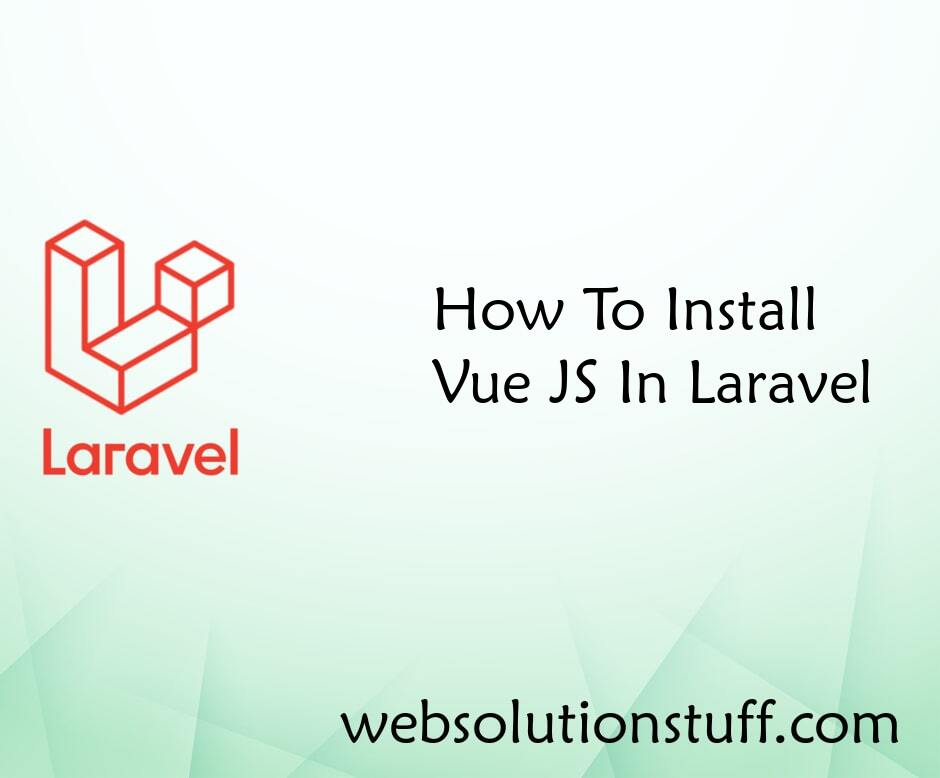 How To Install VueJs In Laravel