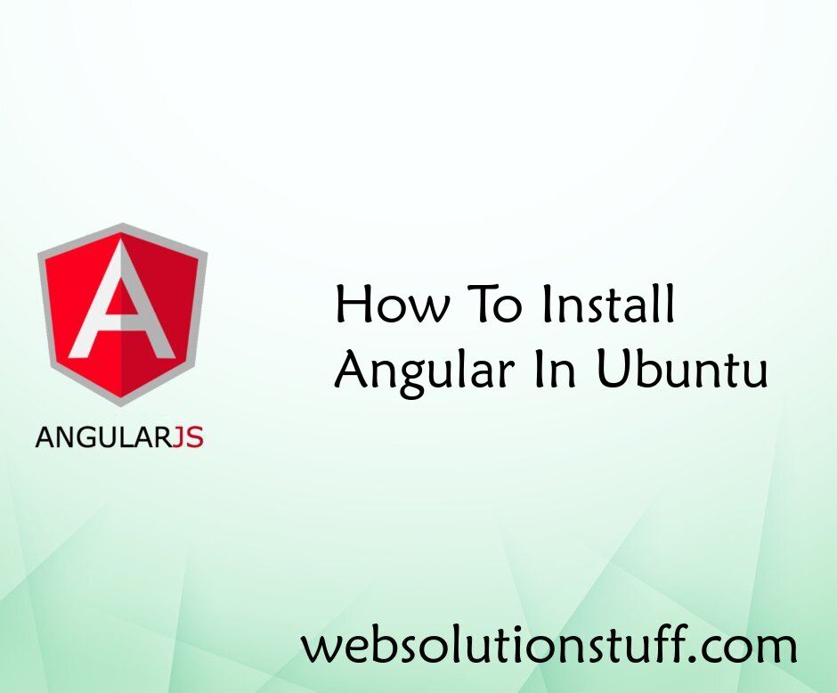 How To Install Angular In Ubuntu