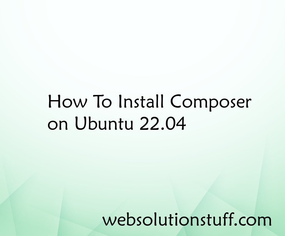 How to Install Composer on Ubuntu 22.04