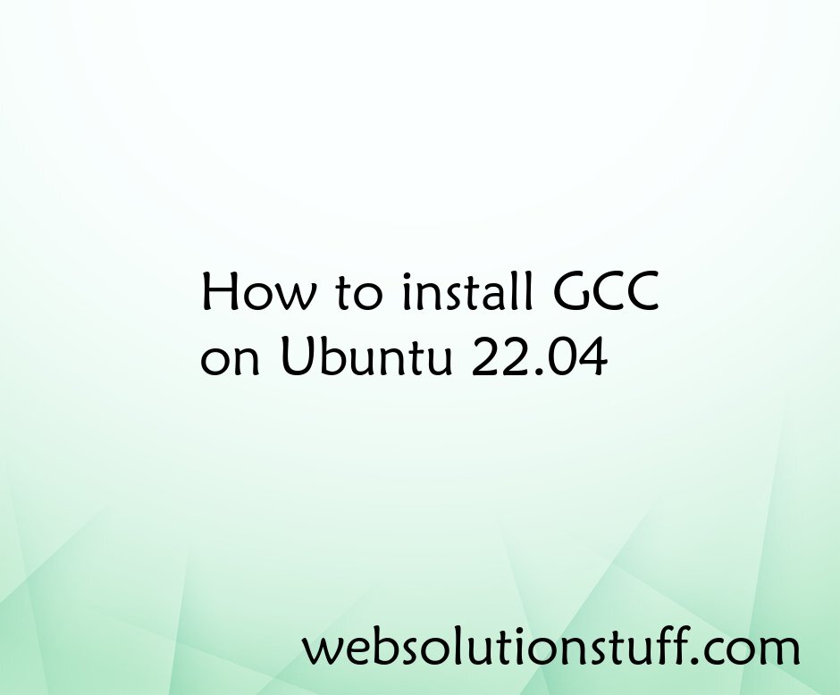 How to install GCC on Ubuntu 22.04