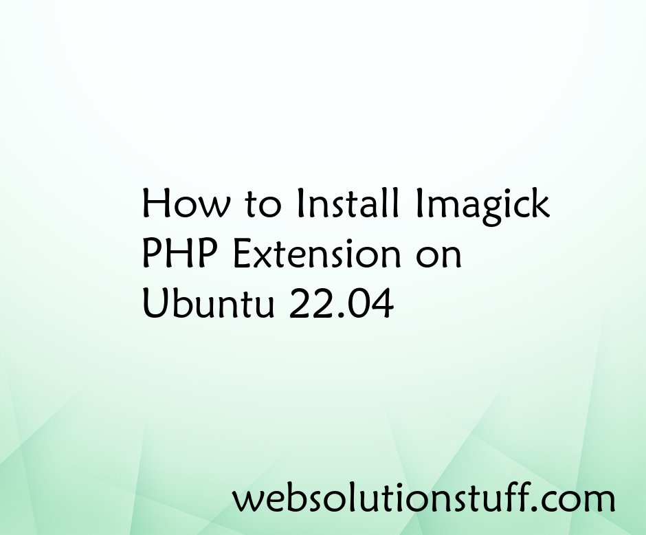 How to Install Imagick PHP Extension on Ubuntu 22.04