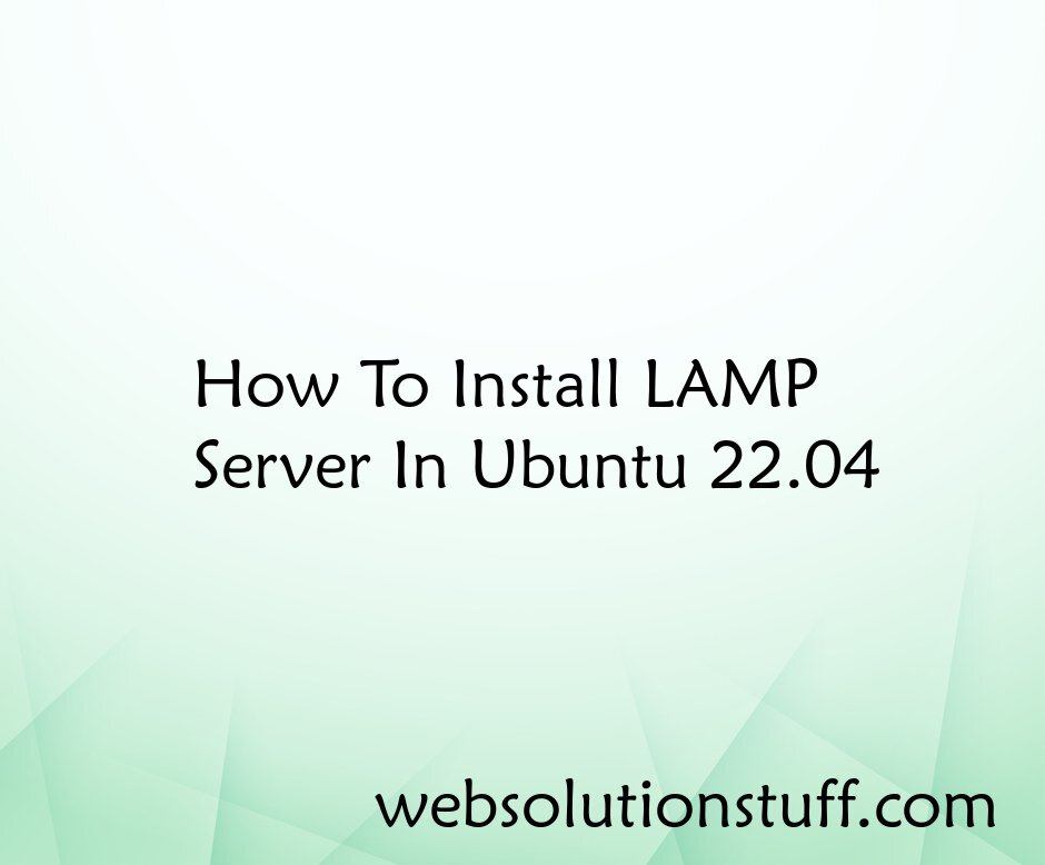 How To Install LAMP Server In Ubuntu 22.04