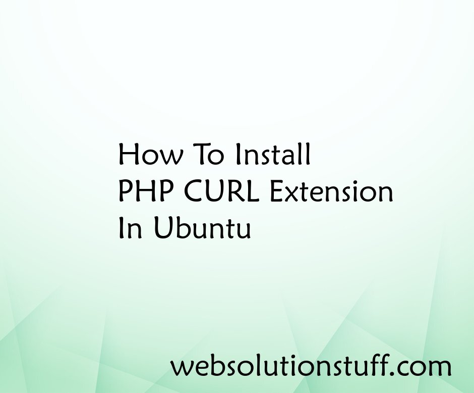 How To Install PHP CURL Extension In Ubuntu