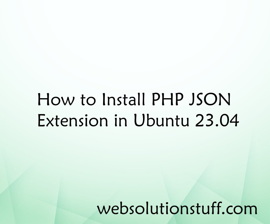 How to Install PHP JSON Extension in Ubuntu 23.04