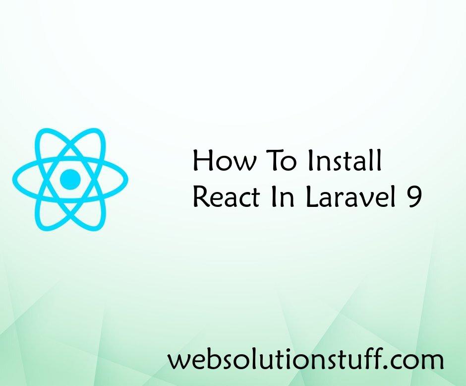 How To Install React In Laravel 9