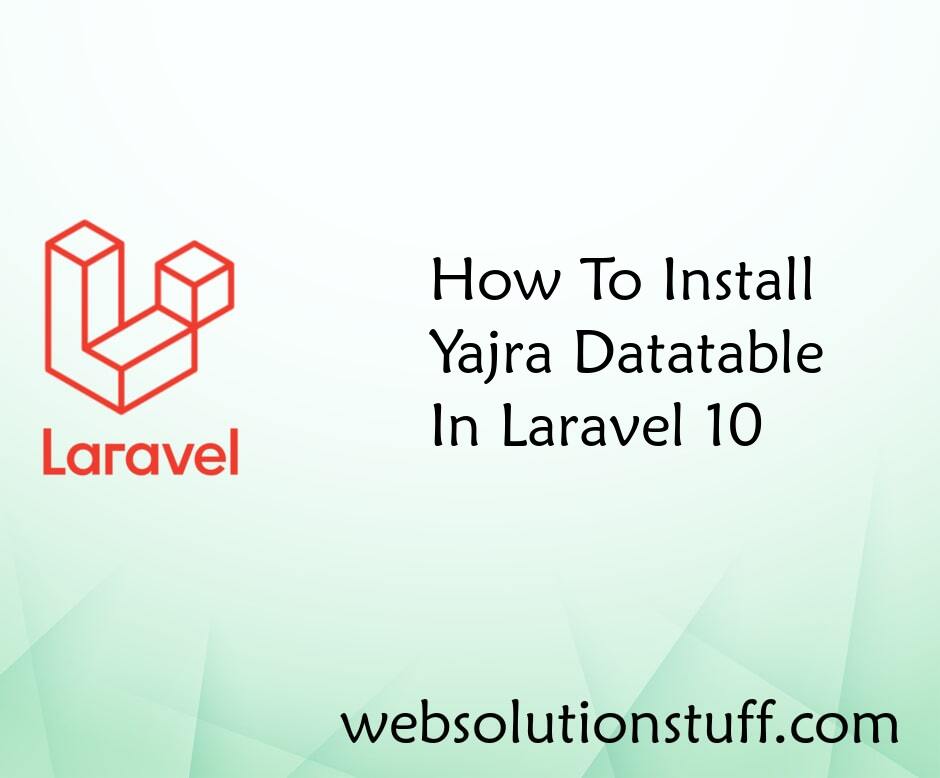 How To Install Yajra Datatable In Laravel 10