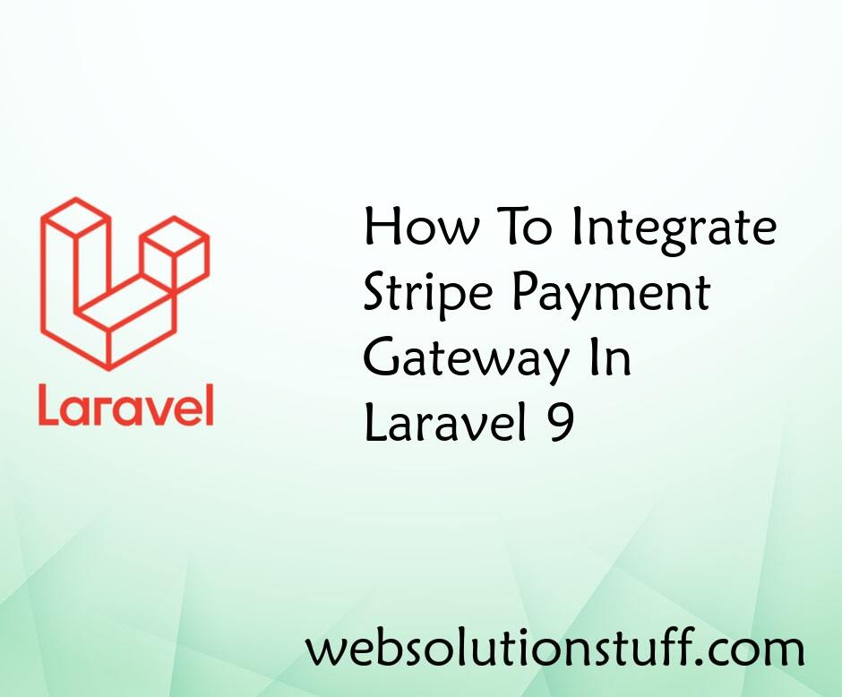How To Integrate Stripe Payment Gateway In Laravel 9