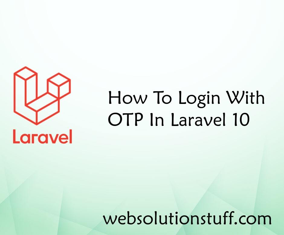How To Login With OTP In Laravel 10