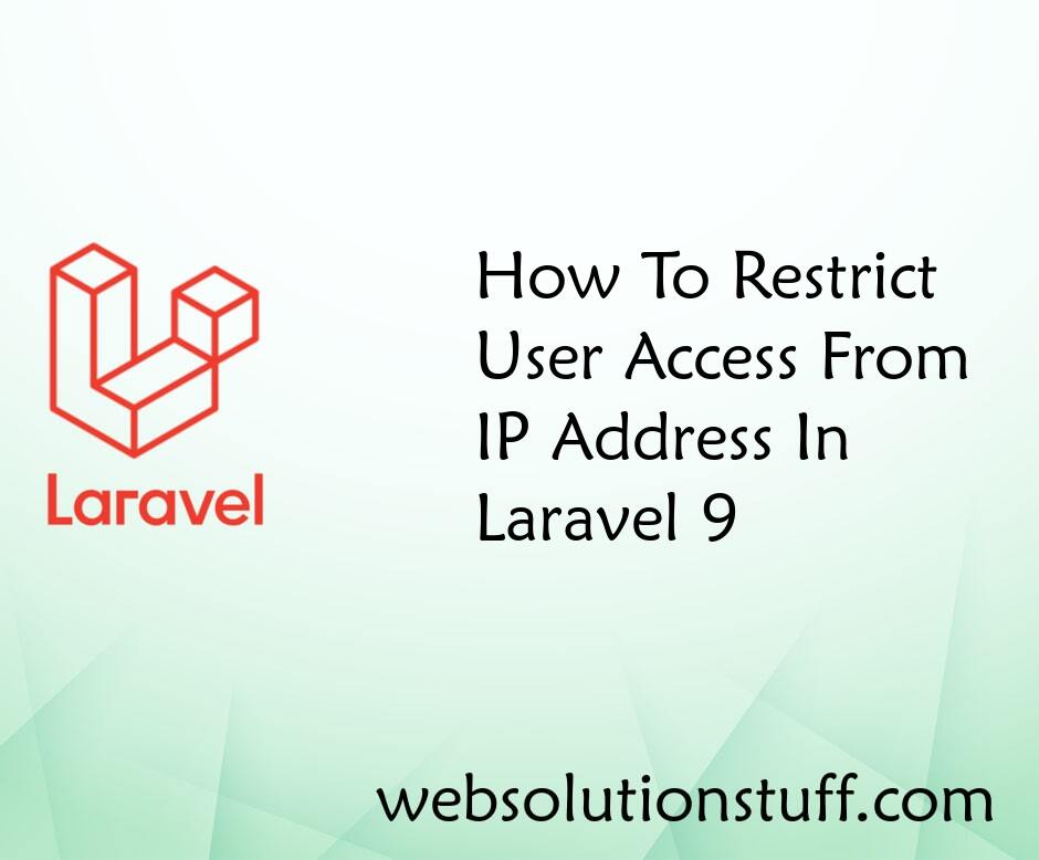 How To Restrict User Access From IP Address In Laravel 9
