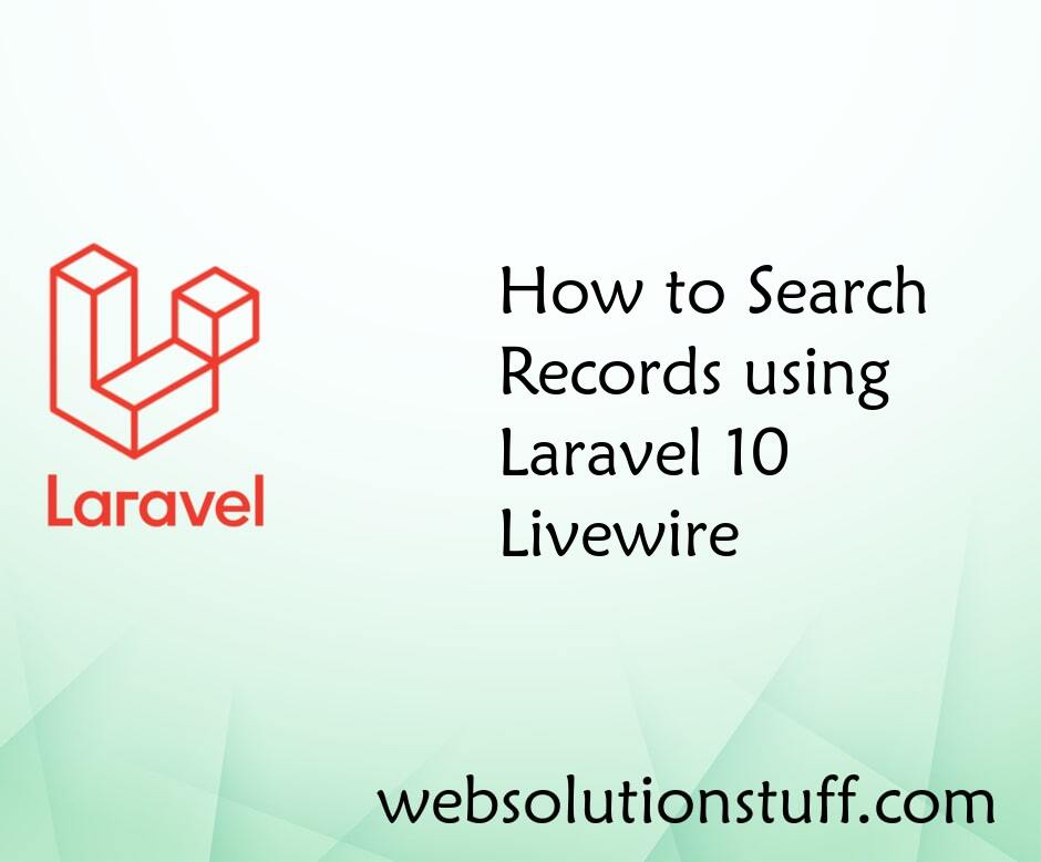 How to Search Records using Laravel 10 Livewire