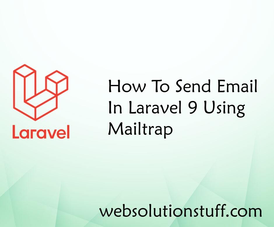 How To Send Email In Laravel 9 Using Mailtrap