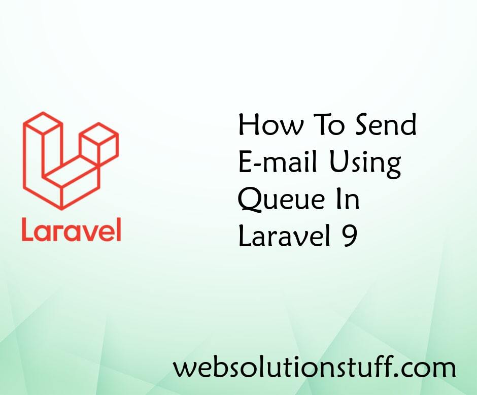 How To Send E-mail Using Queue In Laravel 9